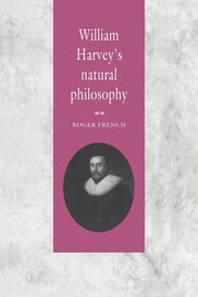 William Harvey's Natural Philosophy, French Roger