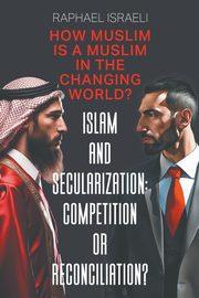 Islam and Secularization, Israeli Raphael