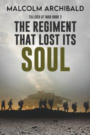 The Regiment That Lost Its Soul, Archibald Malcolm