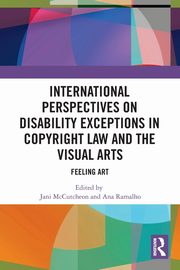 International Perspectives on Disability Exceptions in Copyright Law and the Visual Arts, 