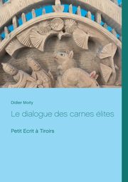 Le dialogue des carnes lites, Moity Didier