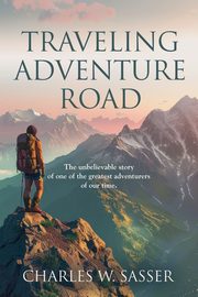 Traveling Adventure Road, Sasser Charles W.