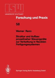 Struktur und Aufbau prozenaher Steuergerte zur Verkettung in flexiblen Fertigungssystemen, Renn Werner