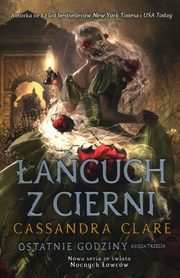 Ostatnie godziny 3 acuch z cierni, Cassandra Clare