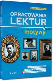 Opracowania lektur - motywy - liceum/technikum, 