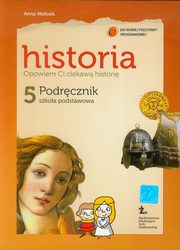 ksiazka tytu: Opowiem Ci ciekaw histori 5 Historia Podrcznik autor: Woosik Anna