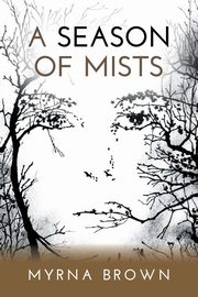 ksiazka tytu: A Season Of Mists autor: Brown Myrna