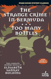 The Strange Crime in Bermuda / Too Many Bottles, Holding Elisabeth Sanxay
