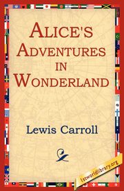 Alice's Adventures in Wonderland, Carroll Lewis