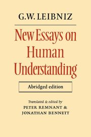 New Essays on Human Understanding Abridged Edition, Leibniz Gottfried Wilhelm