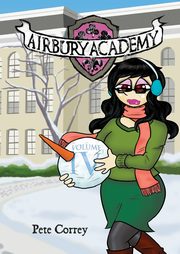 Airbury Academy Volume IV, Correy Pete