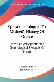 Questions Adapted To Mitford's History Of Greece, Mitford William