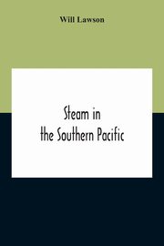 Steam In The Southern Pacific, Lawson Will