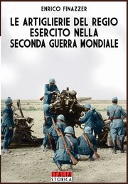 Le Artiglierie del regio esercito nella seconda guerra mondiale, Finazzer Enrico