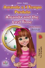 Amanda and the Lost Time (Italian English Bilingual Book for Kids), Admont Shelley