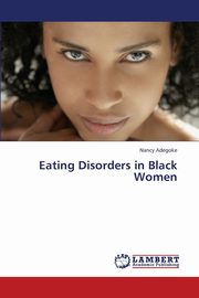 Eating Disorders in Black Women, Adegoke Nancy