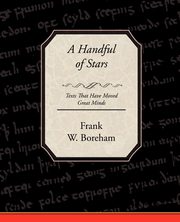 A Handful of Stars Texts That Have Moved Great Minds, Boreham Frank W.
