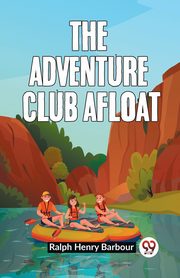 The Adventure Club Afloat, Henry Barbour Ralph