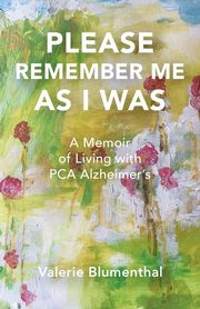 PLEASE REMEMBER ME AS I WAS, Blumenthal Valerie