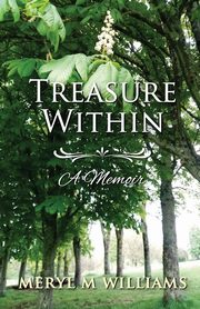 Treasure Within - A Memoir, Williams Meryl M