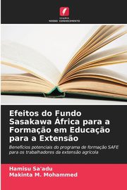 ksiazka tytu: Efeitos do Fundo Sasakawa frica para a Forma?o em Educa?o para a Extens?o autor: Sa'adu Hamisu