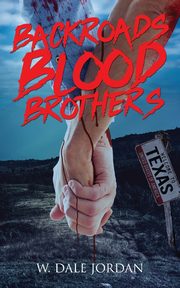 Backroads Blood Brothers, Jordan W. Dale
