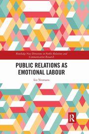 Public Relations as Emotional Labour, Yeomans Liz