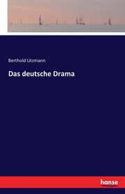 Das deutsche Drama, Litzmann Berthold