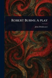 Robert Burns, Drinkwater John