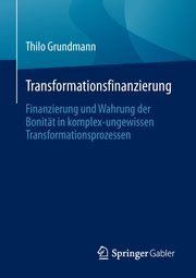 Transformationsfinanzierung, Grundmann Thilo