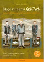 ksiazka tytu: Midzy nami graczami Gra dydaktyczne na motywach lektur szkolnych autor: Kowalski Marcin