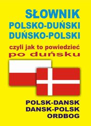 ksiazka tytu: Sownik polsko-duski  dusko-polski czyli jak to powiedzie po dusku autor: 