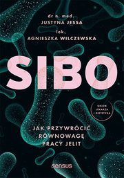 SIBO Jak przywrci rwnowag pracy jelit, Jessa Justyna, Wilczewska Agnieszka