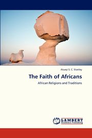 ksiazka tytu: The Faith of Africans autor: S. C. Stanley Atueyi