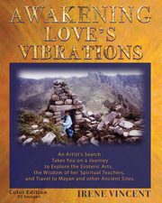 AWAKENING LOVE'S VIBRATIONS, Vincent Irene