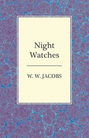 Night Watches, Jacobs W. W.