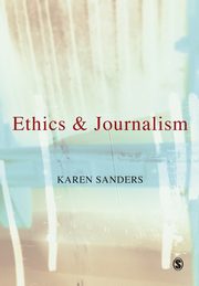 Ethics and Journalism, Sanders Karen