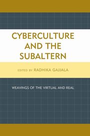 Cyberculture and the Subaltern, 
