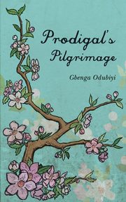 Prodigal's Pilgrimage, Odubiyi Gbenga