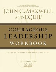 Courageous Leadership Workbook, Maxwell John C.