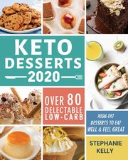 Keto Desserts 2020, Kelly Stephanie