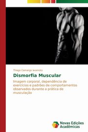 ksiazka tytu: Dismorfia Muscular autor: Iwamoto Thiago Camargo