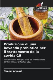 Produzione di una bevanda probiotica per il trattamento della covida-19, Ahmadi Naeem