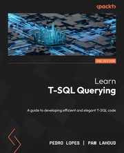 Learn T-SQL Querying - Second Edition, Lopes Pedro