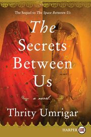 Secrets Between Us LP, The, Umrigar Thrity