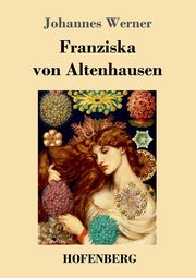 Franziska von Altenhausen, Werner Johannes
