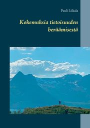 Kokemuksia tietoisuuden hermisest, Liikala Pauli