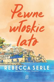 ksiazka tytu: Pewne woskie lato autor: Serle Rebecca