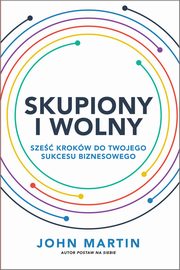 Skupiony i wolny, Martin John