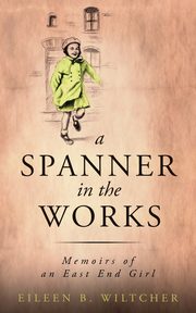 A Spanner in The Works, Wilcher Eileen B